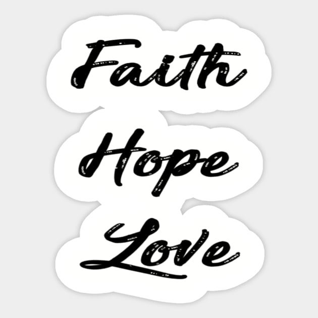 Faith Hope Love Sticker by aharper1005